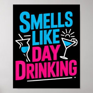 Riecht nach Trinken am Tag Poster