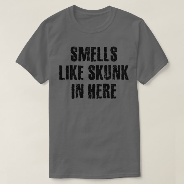 Riecht wie Skunk in Here 2 T-Shirt (Design vorne)