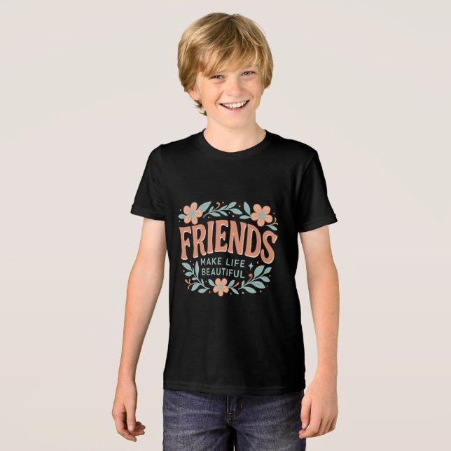 riends Make Life Beautiful Youth T-Shirt – Cute  Tri-Blend Shirt (Vorderseite voll)