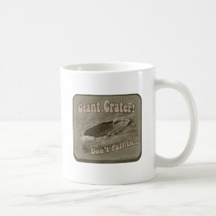 Riesige Krater-Warnung Kaffeetasse