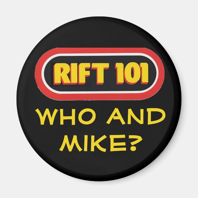 RIFT 101 - Wer und Mike? Magnet (Vorne)