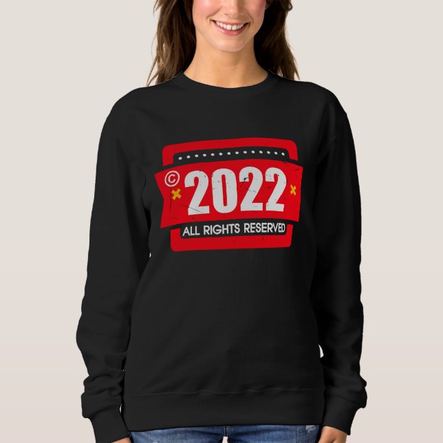 right 2022 All Rights Reserve Sweatshirt (Vorderseite)