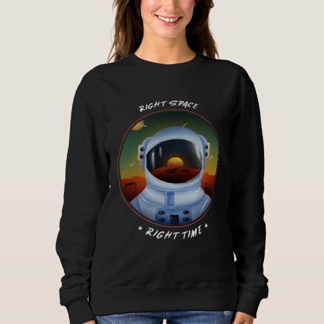 Right Space Right Time  for Men Women Youth Sweatshirt (Vorderseite)