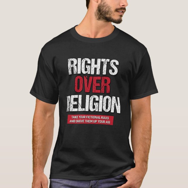 Rights Over Religion  Athiest Agnostic Statement T-Shirt (Vorderseite)