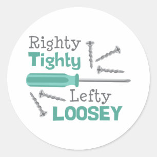 Righty Tighty Lefty Loosey Runder Aufkleber