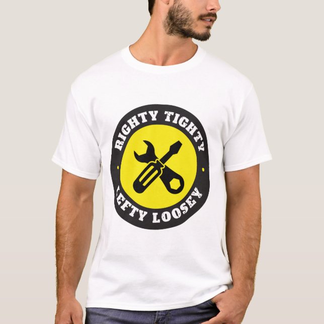 Righty Tighty Lefty Loosey T-Shirt (Vorderseite)