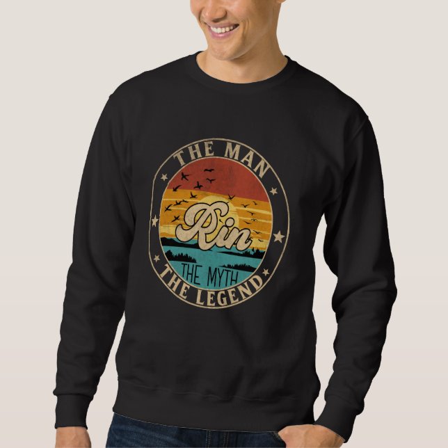 RIN den Mann, den Mythos, die Legende Vor-Name Sweatshirt (Vorderseite)