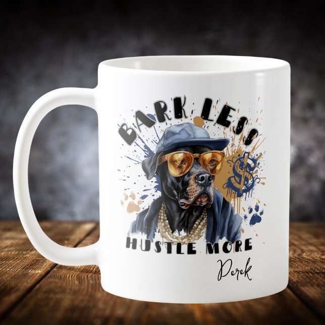Rinde weniger Hustle mehr Hund Kaffeetasse (Von Creator hochgeladen)