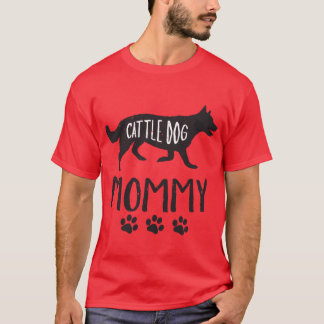 Rinder Hunde Mommy Australische Rinderhunde T-Shirt
