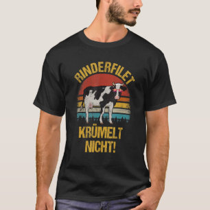 Rinderfillet Krümelt Nicht Grillmeister Sprichwort T-Shirt