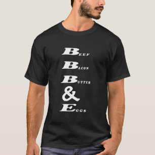 Rindfleisch Butter und Eier Angemessene Ernährung T-Shirt
