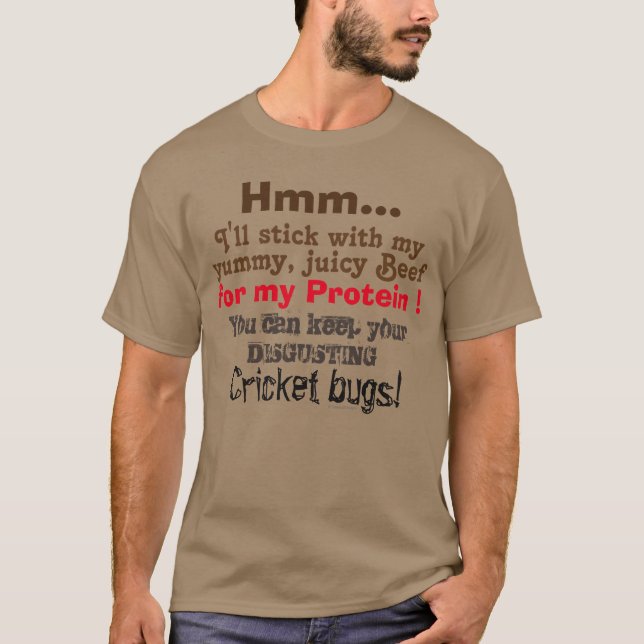 Rindfleisch für Protein Nicht Cricket Bugs Spaß Sh T-Shirt (Vorderseite)