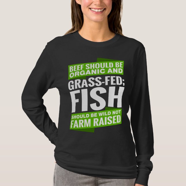 Rindfleisch sollte Bio werden, und es sollte Gras  T-Shirt (Vorderseite)
