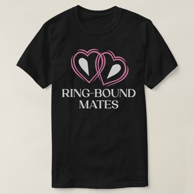 Ring Bound Mates Hochzeit Redewendungen Braut und  T-Shirt (Design vorne)