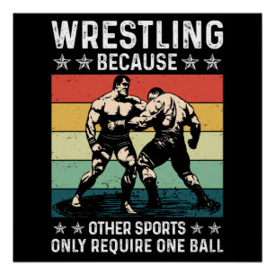 Ringen, weil andere Sportarten einen Ball erforder Poster