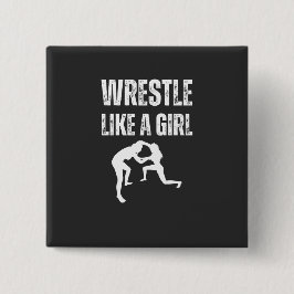 Ringen wie ein Mädchen, kämpfen wie ein Mädchen Button