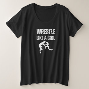 Ringen wie ein Mädchen, kämpfen wie ein Mädchen Große Größe T-Shirt