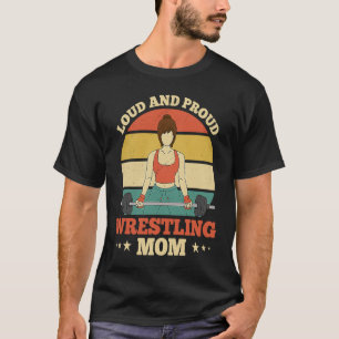 Ringkämpfende Mütter Laut & Stolz Ringkampf-Mama T-Shirt