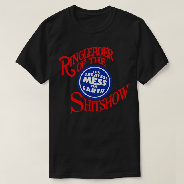 Ringleader der Shitshow T-Shirt (Design vorne)