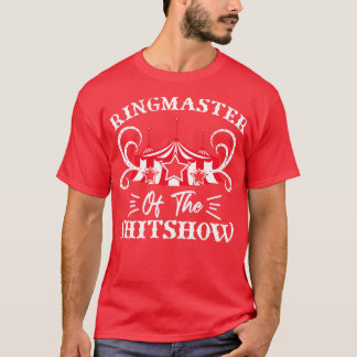 Ringmaster The Shitshow Circus Liebhaber - Geschen T-Shirt