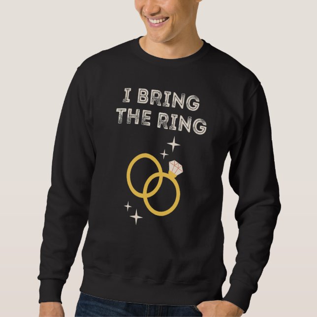Ringträger, ich bringe Ring Wedding Party Rehears Sweatshirt (Vorderseite)