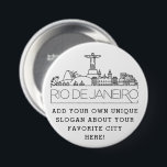 Rio De Janeiro City Skyline | Benutzerdefinierter  Button<br><div class="desc">Ein anpassbarer Button,  der die schöne Stadt Rio De Janeiro,  Brasilien darstellt. Diese Schaltfläche zeigt eine stilisierte Deko-Abbildung der einzigartigen Skyline der Stadt mit ihrem Namen darunter. Unter dem Namen der Stadt finden Sie einen Platz für Ihren einzigartigen Slogan oder Ihre Aussage über Ihre Lieblingsstadt.</div>