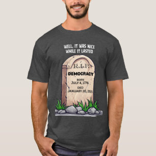RIP Demokratie - Politischer Satire-Grabstein T-Shirt