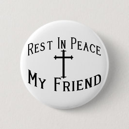 RIP mein Freund Button