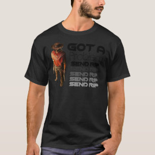 Rip Wheeler, Got ein Problem Senden RIP Classic T- T-Shirt