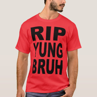 RIP YUNG BRUH Geschenk T-Shirt