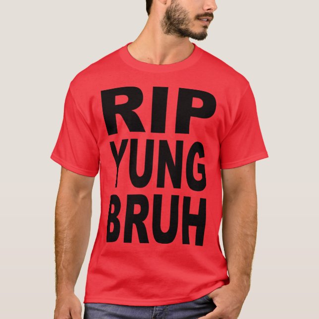 RIP YUNG BRUH Geschenk T-Shirt (Vorderseite)