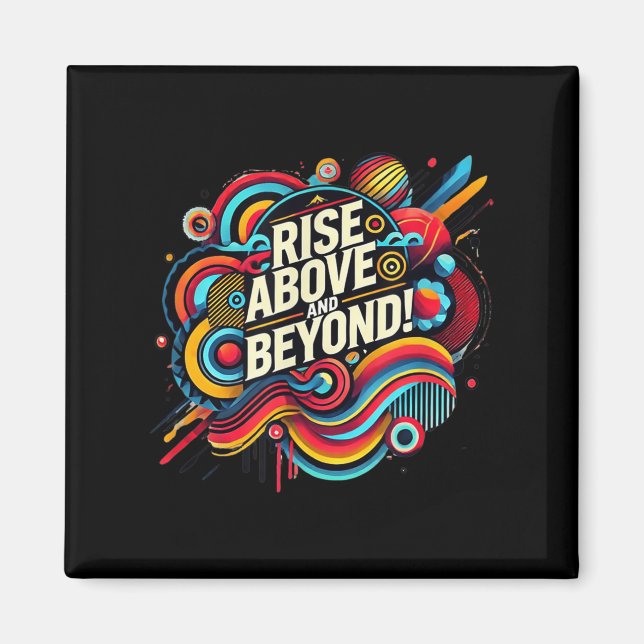 Rise Above And Beyond Bold Abstract Motivational Q Magnet (Vorne)