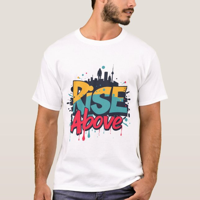"Rise Above" T-Shirt (Vorderseite)