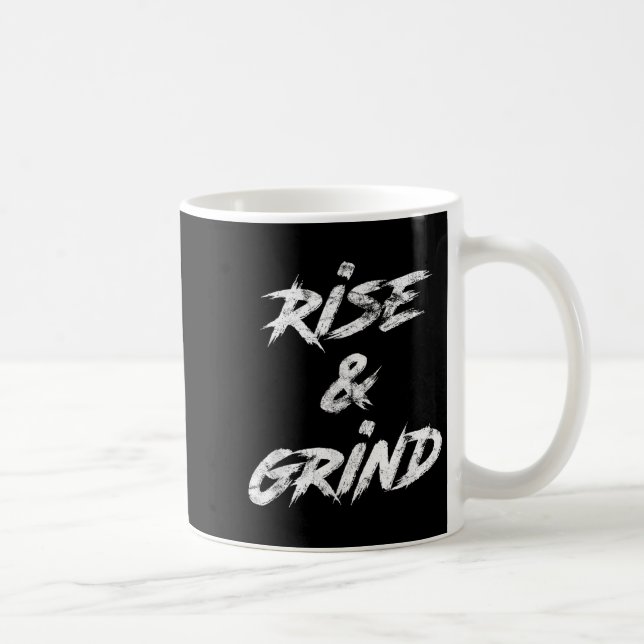 Rise &amp; Grind Motivational Insrational  Kaffeetasse (Rechts)