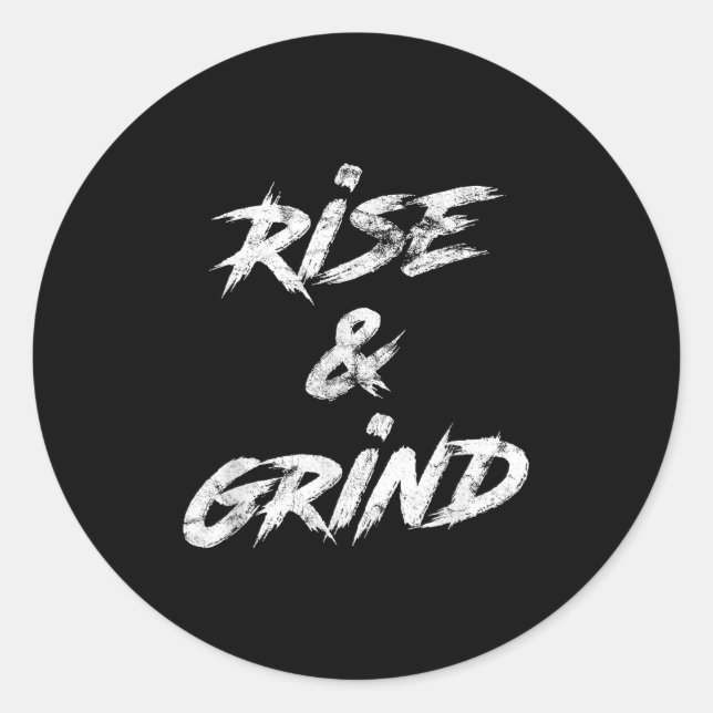 Rise &amp; Grind Motivational Insrational  Runder Aufkleber (Vorderseite)