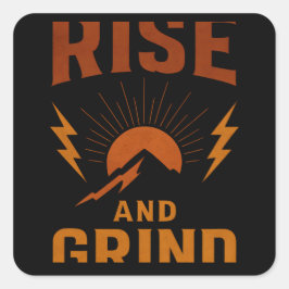 Rise and Grind – Early Morning Hustle Fitness Quadratischer Aufkleber