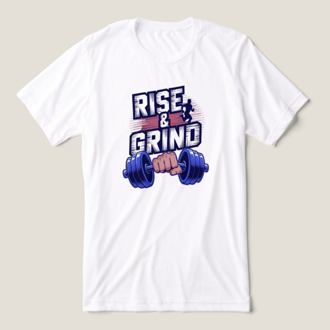 Rise and Grind Gym T Shirt (Design Vorderseite)