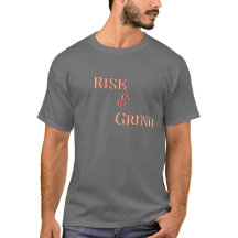 Rise and Grind – Motivational T-Shirt & Apparel