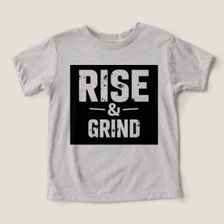 Rise and Grind-Shirt
