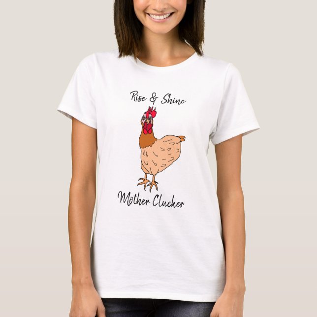 Rise and Shine, Mutter Clucker Funny Chicken Alber T-Shirt (Vorderseite)