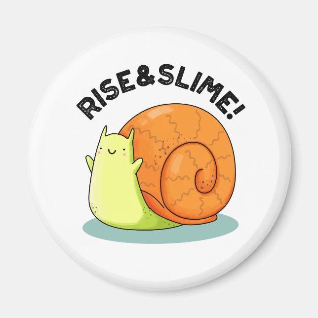 Rise and Slime Funny Snail Pub Magnet (Vorne)