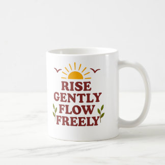 Rise Gently. Flow Freely – Positive Quote Kaffeetasse