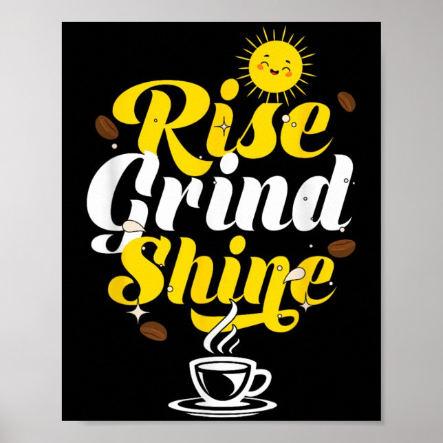 Rise Grind Shine _ Motivation Insration _ Influenc Poster (Vorne)