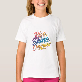 Rise Shine Conquer Embraise Ihr Power T-Shirt