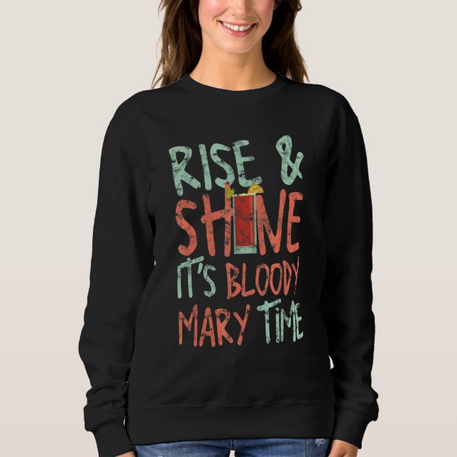Rise & Shine Es ist Bloody Mary Time Cocktail Bart Sweatshirt (Vorderseite)