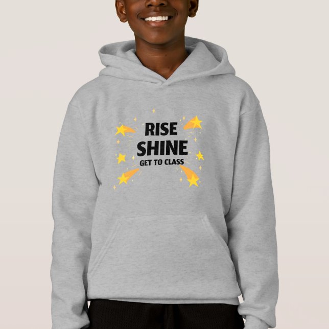 Rise Shine geht in die Klassenschule Hoodie (Vorderseite)