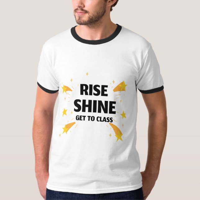 Rise Shine geht in die Klassenschule T-Shirt (Vorderseite)