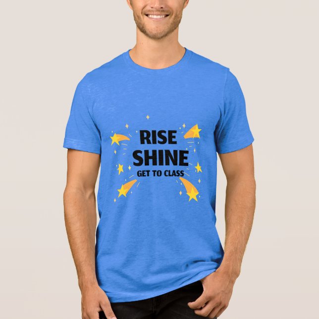 Rise Shine geht in die Klassenschule Tri-Blend Shirt (Vorderseite)