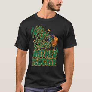 Rise & Shine Mother Chicken Funny Chicken Liebe Ro T-Shirt