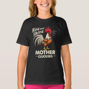 Rise & Shine Mother Cluckers Funny Funny Farm Roos T-Shirt
